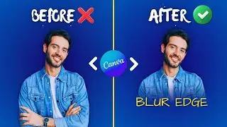 How To Blur Edge of Your Photo in Canva | Make Smooth Photo Edge Using Image Blender in Canva