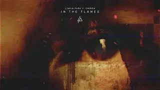 Linkin Park & Eminem - IN THE FLAMES