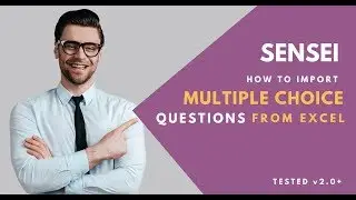 Sensei LMS :  import  multiple choice questions from Excel sheet