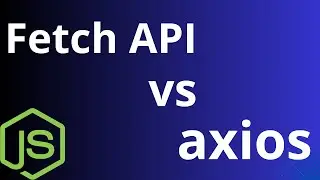 Using Axios in JavaScript | Replacing Fetch API with axios in an example