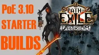 Path of Exile 3.10 - 37 Delirium Starter Builds - PoE 3.10 League Starter Builds