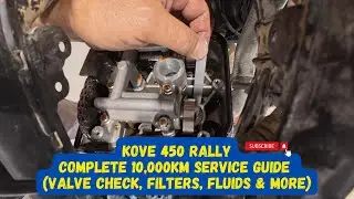 Complete 10,000km Service Guide (Valve Check, Filters, Fluids & More) | Kove 450 Rally