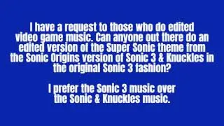 Request Of An Edited Super Sonic Music from the Sonic Origins Sonic 3 and Knuckles