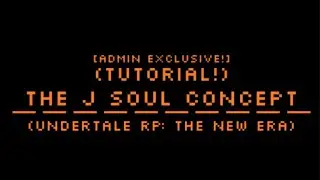 The J! Soul | Undertale Roleplay: The New Era