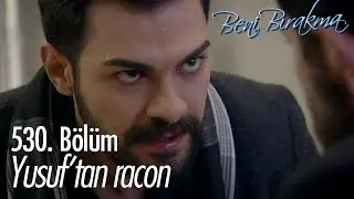 Yusuf, karanlık teklife çok sert çıkıyor - Beni Bırakma