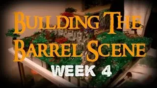 Hobbit MOC : Building The Barrel Scene - Week #4