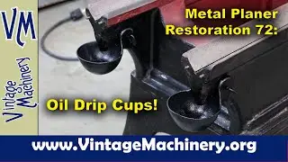 Metal Planer Restoration 72: Restoring and Installing the Original Oil Drip Cups!