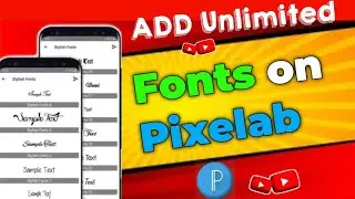 How to Add Custom Font on Pixellab App || Pixellab me Font kaisa Add kara || 2023