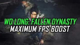 Wo Long: Fallen Dynasty — How to Reduce/Fix Lag and Boost/Improve Performance