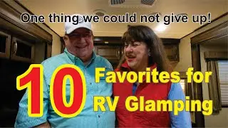 10 Favorites for RV Glamping - One thing Non-negotiable!