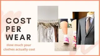 Cost Per Wear : How It Can Help You Save Money