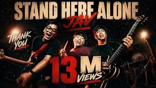 STAND HERE ALONE - JAV OFFICIAL MUSIC VIDEO