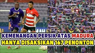 MIRIS!!! KEMENANGAN PERSIK ATAS MADURA UNITED HANYA DISAKSIKAN 167 PENONTON