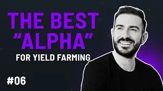 The Best “Alpha” Sources For Yield Farming | Beat The Banks Podcast #06