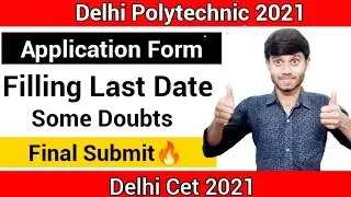 Delhi Polytechnic 2021 : Application Form Filling || Last Date & Final Submit || Delhi CET 2021