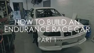 How to Build an Endurance Race Car: Part 1