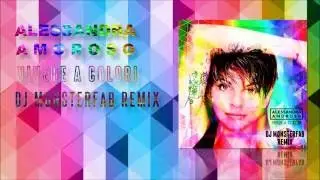 Alessandra Amoroso - Vivere A Colori (MonsterFab Remix) [Audio]