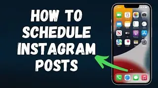 How to schedule Instagram posts (2024 UPDATE) Full Guide