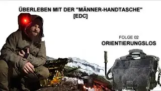 orientierungslos | ÜBERLEBEN mit Männer-Handtasche (EDC) |  [F02]