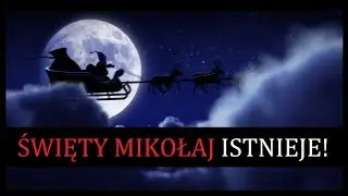 ŚWIĘTY MIKOŁAJ ISTNIEJE - zobacz wideo od Mikołaja.