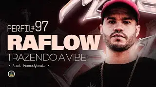 Perfil #97 - Raflow - Trazendo a Vibe(Prod. KENNEDYBEATZ)