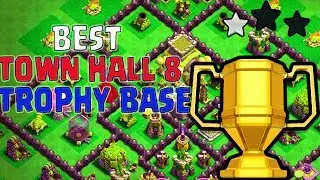 NEW  TOWN HALL 8 BASE OF TROPHY PUSHING WITH ANTI 1 STAR AND ANTI DRAGON BASE OF 2018[CLASH OF CLAN]