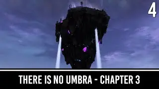 Skyrim Mods: There Is No Umbra | Chapter 3 - Part 4