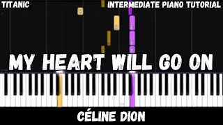 Céline Dion - My Heart Will Go On - Titanic (Intermediate Piano Tutorial)