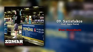 Somar - Satisfakce (feat. Agro Forte, prod. ShortyBeats)