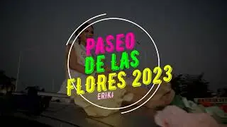 Paseo de las flores - Carnaval Campeche 2023