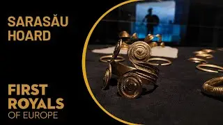 The Sarasău Hoard - First Royals of Europe
