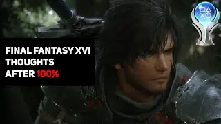 Final Fantasy XVI - My Thoughts after 100%