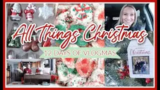 ALL THINGS CHRISTMAS! | 12 DAYS OF VLOGMAS 2022