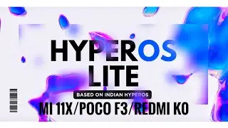 HyperOS Lite v1.0.1.0 IN Xiaomi MI 11X Poco F3 Redmi K40 Android 13 Alioth Aliothin