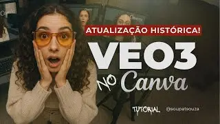 Como Fazer VÍDEOS ULTRAREALISTAS com VEO3 dentro do CANVA! | Tutorial Rápido e Didático