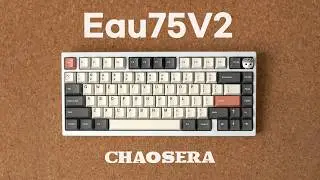 Chaosera Lab - Eau75 V2 custom keyboard build