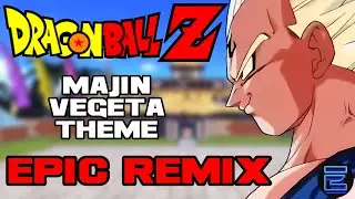 Dragon Ball Z:  Battle Theme (Majin Vegeta) - Epic Orchestral Arrangement