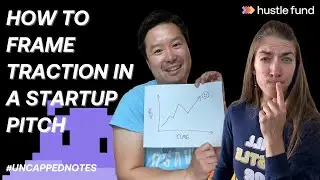 How to frame traction in a startup pitch? | Ep 53 | Uncapped Notes
