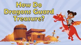 How Do Dragons Guard Treasure? | What Are Dragons? | Facts About Dragons | Dragon Facts Kids