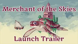 Merchant of the Skies - Launch Trailer (Gameplay)
