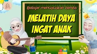 PEMBELAJARAN ANAK TK/PAUD | MENCOCOKKAN BENDA DAN MELATIH DAYA INGAT ANAK