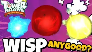 HOW GOOD ARE THE WISP?? In tower brawl