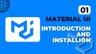 React Material Ui - 01 | Overview and Installation | 2023