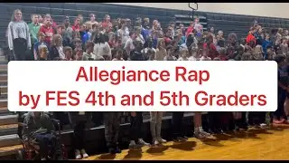 Allegiance Rap by FES 4th and 5th Graders