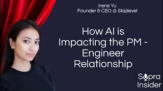 #43: How AI is Impacting the PM - Engineer Relationship | Irene Yu (Founder & CEO @ Skiplevel)