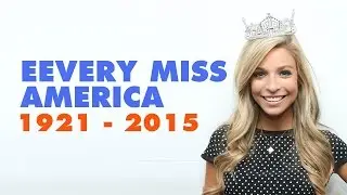 EVERY MISS AMERICA since 1921 to 2015