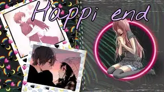 Аниме клип 💞 Happy end 💞