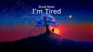 [Copyright free] 🎶 Druid Music - I'm Tired 🎶 [Free music]