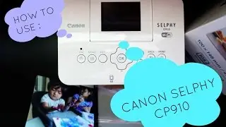 HOW TO : CANON SELPHY CP910
