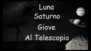 Luna, Giove e Saturno al Telescopio
